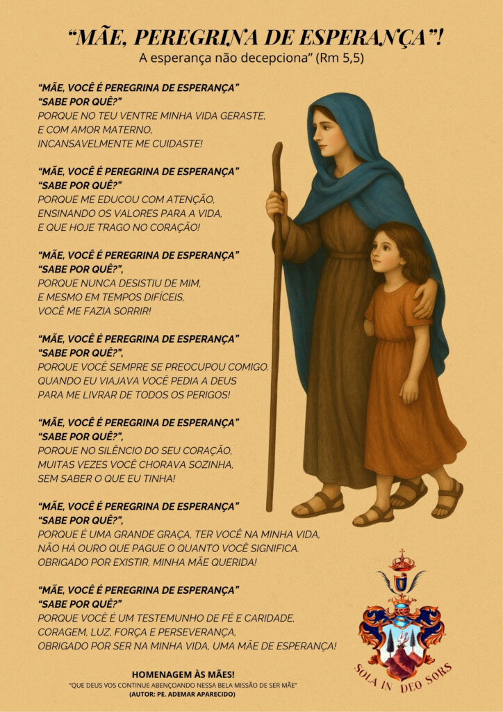 “MÃE, PEREGRINA DE ESPERANÇA”! “A esperança não decepciona” (Rm 5,5)